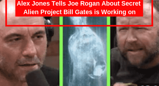 Alex Jones Tells Joe Rogan About Secret Alien Project Bill Gates is Working on